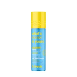 b.fresh - what's monoi is yours - hair + body mist 221ml